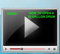 VIDEO HOW TO OPEN A 55 GALLON DRUM