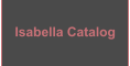Isabella Catalog